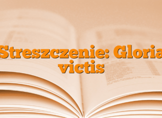 Streszczenie: Gloria victis Streszczenie: Gloria victis