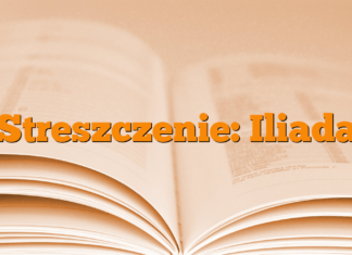 Streszczenie: Iliada Streszczenie: Iliada