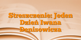 Streszczenie: Jeden Dzień Iwana Denisowicza Streszczenie: Jeden Dzień Iwana Denisowicza