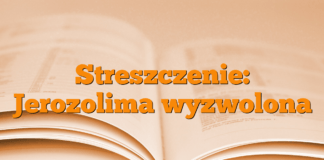 Streszczenie: Jerozolima wyzwolona Streszczenie: Jerozolima wyzwolona