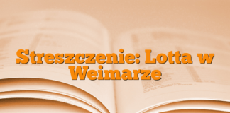 Streszczenie: Lotta w Weimarze Streszczenie: Lotta w Weimarze