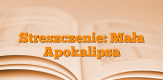 Streszczenie: Mała Apokalipsa Streszczenie: Mała Apokalipsa