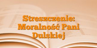 Streszczenie: Moralność Pani Dulskiej Streszczenie: Moralność Pani Dulskiej