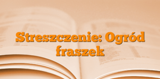 Streszczenie: Ogród fraszek Streszczenie: Ogród fraszek