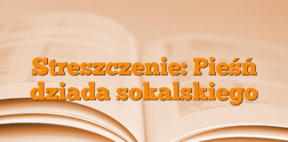 Streszczenie: Pieśń dziada sokalskiego Streszczenie: Pieśń dziada sokalskiego