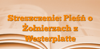 Streszczenie: Pieśń o Żołnierzach z Westerplatte Streszczenie: Pieśń o Żołnierzach z Westerplatte