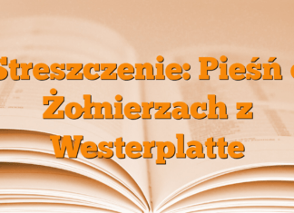 Streszczenie: Pieśń o Żołnierzach z Westerplatte Streszczenie: Pieśń o Żołnierzach z Westerplatte