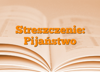 Streszczenie: Pijaństwo Streszczenie: Pijaństwo
