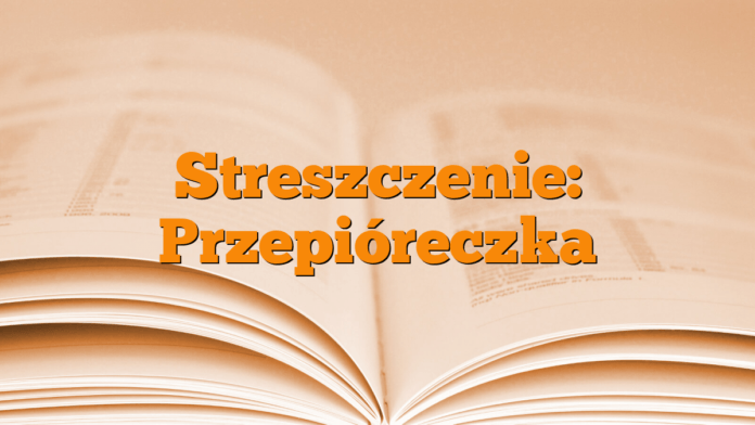 Streszczenie: Przepióreczka