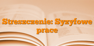 Streszczenie: Syzyfowe prace Streszczenie: Syzyfowe prace