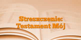 Streszczenie: Testament Mój Streszczenie: Testament Mój
