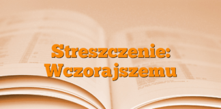 Streszczenie: Wczorajszemu Streszczenie: Wczorajszemu