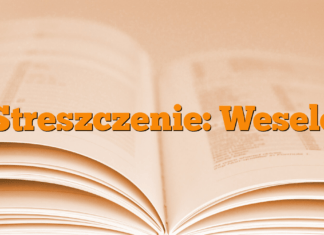 Streszczenie: Wesele Streszczenie: Wesele