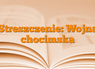 Streszczenie: Wojna chocimska Streszczenie: Wojna chocimska
