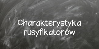 Charakterystyka rusyfikatorów Charakterystyka rusyfikatorów