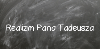 Realizm Pana Tadeusza Realizm Pana Tadeusza