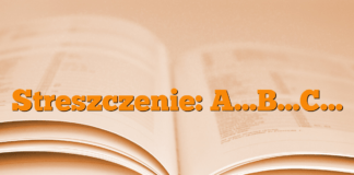 Streszczenie: A…B…C… Streszczenie: A…B…C…