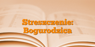 Streszczenie: Bogurodzica Streszczenie: Bogurodzica