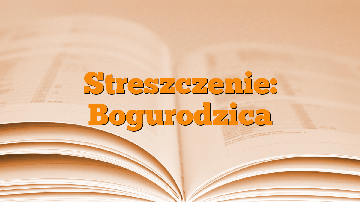 Streszczenie: Bogurodzica