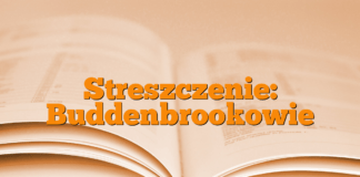 Streszczenie: Buddenbrookowie Streszczenie: Buddenbrookowie