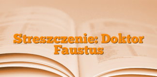 Streszczenie: Doktor Faustus Streszczenie: Doktor Faustus