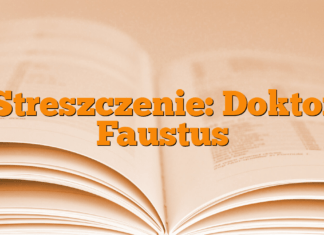 Streszczenie: Doktor Faustus Streszczenie: Doktor Faustus