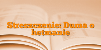 Streszczenie: Duma o hetmanie Streszczenie: Duma o hetmanie