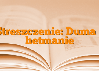 Streszczenie: Duma o hetmanie Streszczenie: Duma o hetmanie