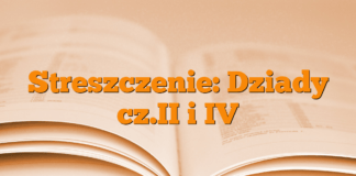 Streszczenie: Dziady cz.II i IV Streszczenie: Dziady cz.II i IV