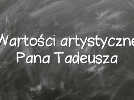 Wartości artystyczne Pana Tadeusza