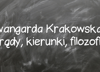 Awangarda Krakowska – prądy, kierunki, filozofia Awangarda Krakowska – prądy, kierunki, filozofia
