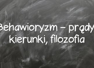 Behawioryzm – prądy, kierunki, filozofia Behawioryzm – prądy, kierunki, filozofia