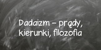 Dadaizm – prądy, kierunki, filozofia Dadaizm – prądy, kierunki, filozofia