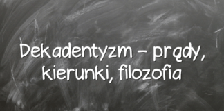 Dekadentyzm – prądy, kierunki, filozofia Dekadentyzm – prądy, kierunki, filozofia
