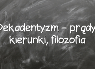 Dekadentyzm – prądy, kierunki, filozofia Dekadentyzm – prądy, kierunki, filozofia
