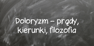 Doloryzm – prądy, kierunki, filozofia Doloryzm – prądy, kierunki, filozofia