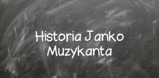 Historia Janko Muzykanta Historia Janko Muzykanta