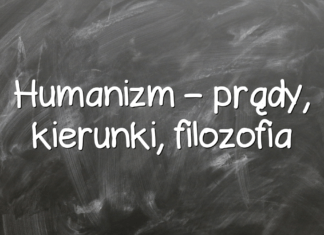 Humanizm – prądy, kierunki, filozofia Humanizm – prądy, kierunki, filozofia