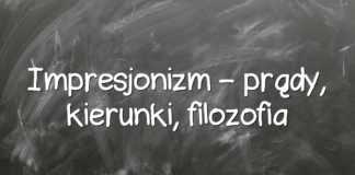 Impresjonizm – prądy, kierunki, filozofia Impresjonizm – prądy, kierunki, filozofia