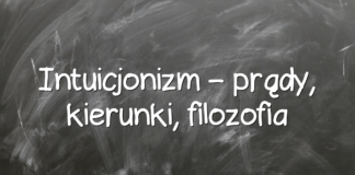 Intuicjonizm – prądy, kierunki, filozofia Intuicjonizm – prądy, kierunki, filozofia