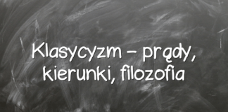Klasycyzm – prądy, kierunki, filozofia Klasycyzm – prądy, kierunki, filozofia