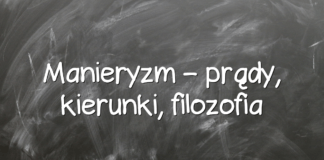 Manieryzm – prądy, kierunki, filozofia Manieryzm – prądy, kierunki, filozofia