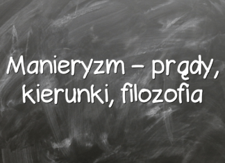 Manieryzm – prądy, kierunki, filozofia Manieryzm – prądy, kierunki, filozofia