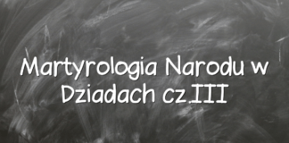 Martyrologia Narodu w Dziadach cz.III Martyrologia Narodu w Dziadach cz.III
