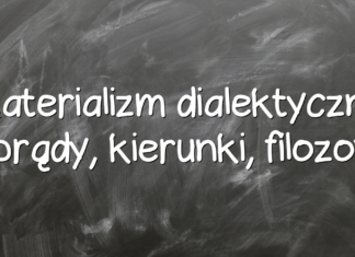 Materializm dialektyczny – prądy, kierunki, filozofia Materializm dialektyczny – prądy, kierunki, filozofia