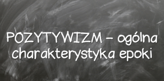 POZYTYWIZM – ogólna charakterystyka epoki POZYTYWIZM – ogólna charakterystyka epoki