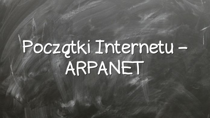 Początki Internetu – ARPANET